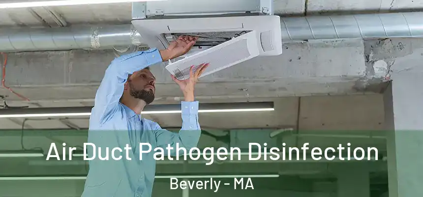  Air Duct Pathogen Disinfection Beverly - MA