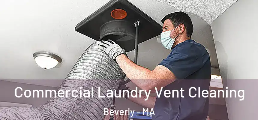  Commercial Laundry Vent Cleaning Beverly - MA