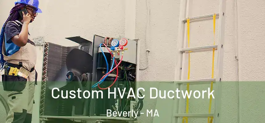  Custom HVAC Ductwork Beverly - MA
