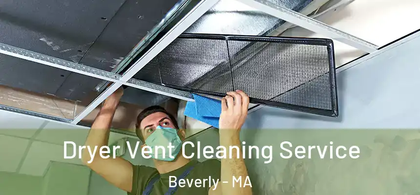  Dryer Vent Cleaning Service Beverly - MA