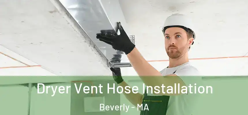  Dryer Vent Hose Installation Beverly - MA