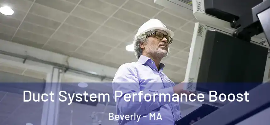  Duct System Performance Boost Beverly - MA