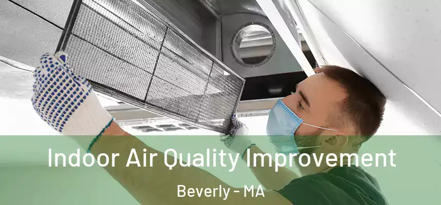  Indoor Air Quality Improvement Beverly - MA