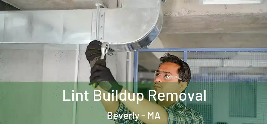  Lint Buildup Removal Beverly - MA