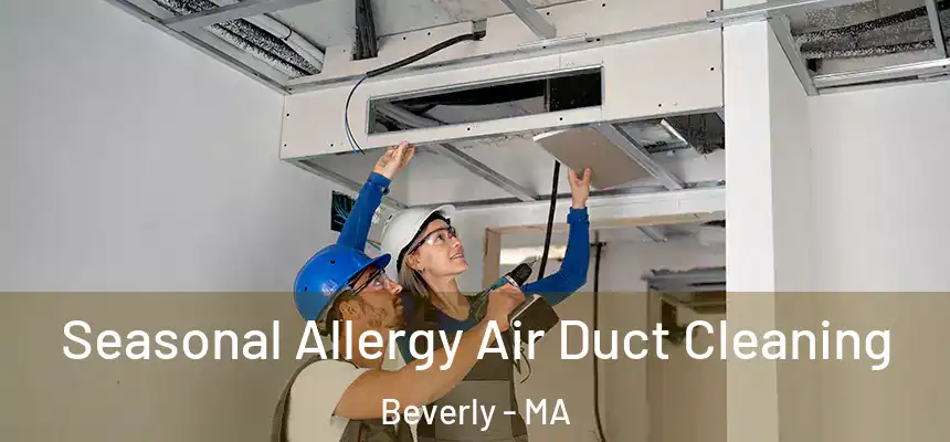  Seasonal Allergy Air Duct Cleaning Beverly - MA
