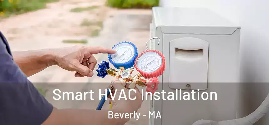  Smart HVAC Installation Beverly - MA