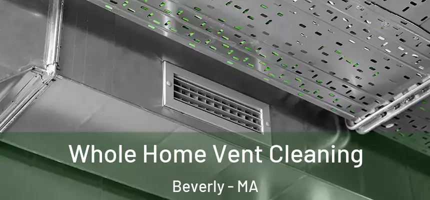  Whole Home Vent Cleaning Beverly - MA